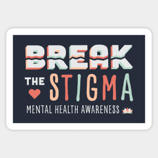 Break the Stigma- Mental Health Awareness Sticker